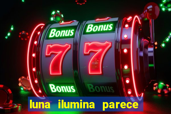 luna ilumina parece com qual perfume importado natura